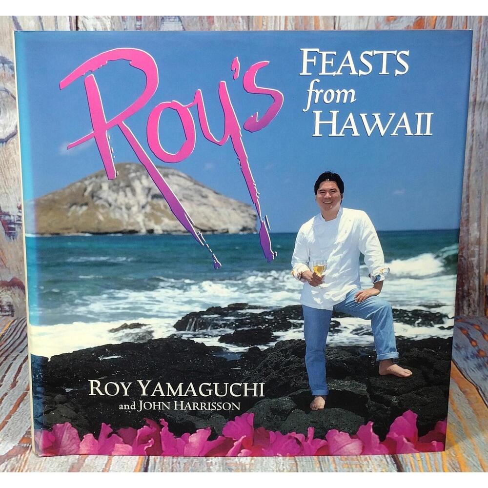 Roy's Feasts from Hawaii by Roy Yamaguchi and John Harrisson - Hardcover Cookery